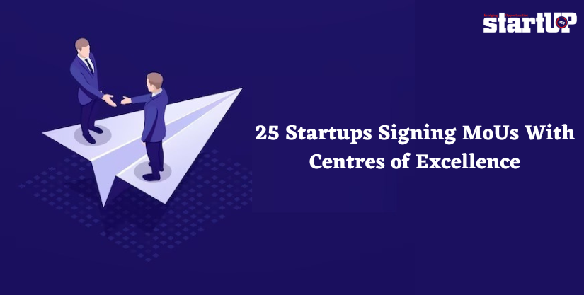 25 Startups Signing MoUs With Centres of Excellence