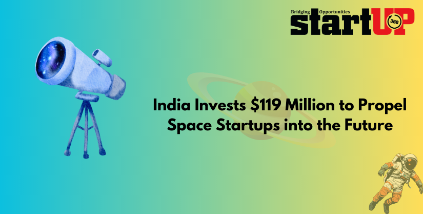 India Invests $119 Million to Propel Space Startups into the Future